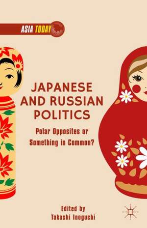 Japanese and Russian Politics: Polar Opposites or Something in Common? de T. Inoguchi