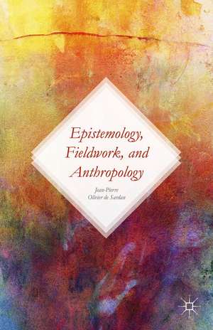 Epistemology, Fieldwork, and Anthropology de Kenneth A. Loparo