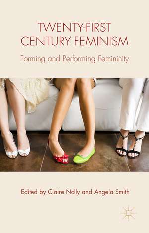 Twenty-first Century Feminism: Forming and Performing Femininity de C. Nally