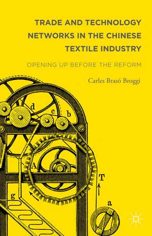 Trade and Technology Networks in the Chinese Textile Industry: Opening Up Before the Reform de Carles Brasó Broggi