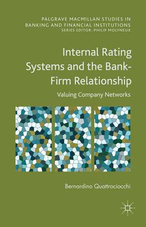 Internal Rating Systems and the Bank-Firm Relationship: Valuing Company Networks de Bernardino Quattrociocchi