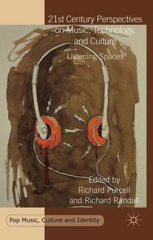 21st Century Perspectives on Music, Technology, and Culture: Listening Spaces de R. Purcell