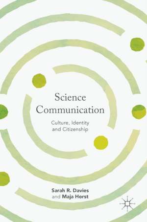 Science Communication: Culture, Identity and Citizenship de Sarah R. Davies