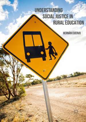 Understanding Social Justice in Rural Education de Hernán Cuervo