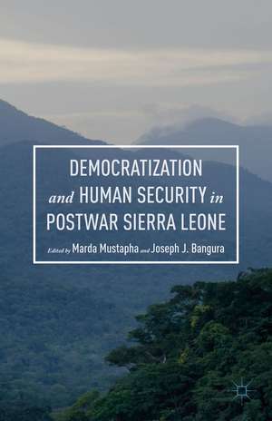 Democratization and Human Security in Postwar Sierra Leone de Joseph J. Bangura