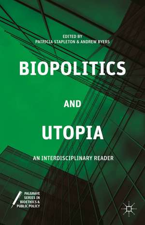 Biopolitics and Utopia: An Interdisciplinary Reader de P. Stapleton