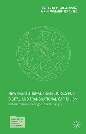 Global Governance Facing Structural Changes: New Institutional Trajectories for Digital and Transnational Capitalism de Kim Fontaine-Skronski