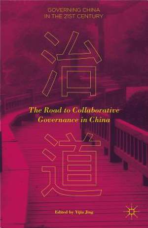 The Road to Collaborative Governance in China de Yijia Jing