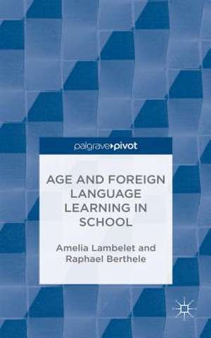 Age and Foreign Language Learning in School de A. Lambelet