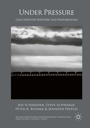 Under Pressure: Coal Industry Rhetoric and Neoliberalism de Jen Schneider