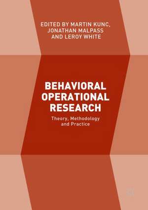 Behavioral Operational Research: Theory, Methodology and Practice de Martin Kunc