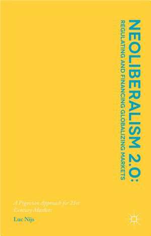 Neoliberalism 2.0: Regulating and Financing Globalizing Markets: A Pigovian Approach for 21st Century Markets de L. Nijs