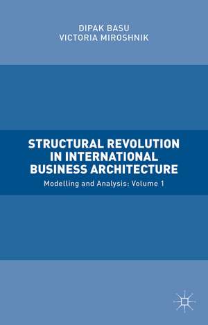 Structural Revolution in International Business Architecture, Volume 1: Modelling and Analysis de Victoria Miroshnik