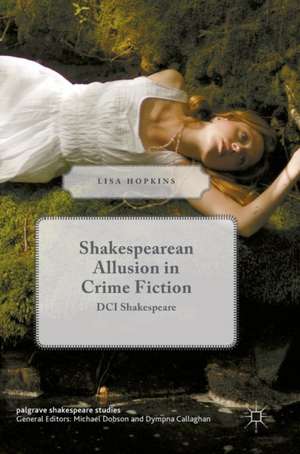 Shakespearean Allusion in Crime Fiction: DCI Shakespeare de Lisa Hopkins