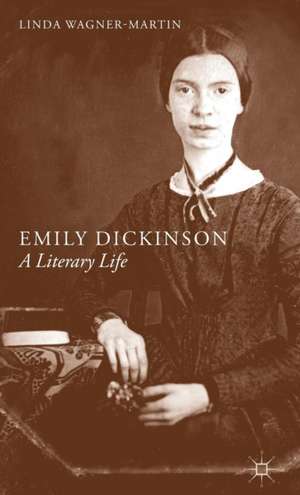 Emily Dickinson: A Literary Life de L. Wagner-Martin