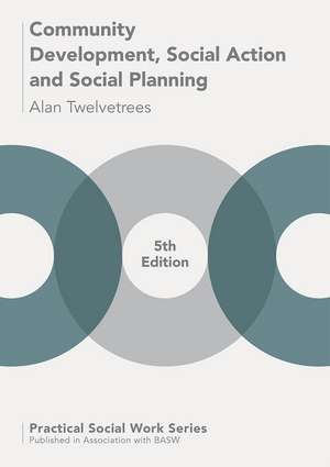 Community Development, Social Action and Social Planning de Alan C. Twelvetrees