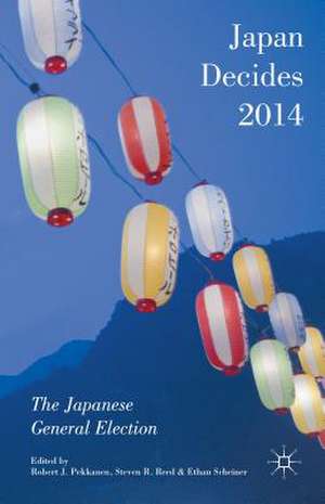 Japan Decides 2014: The Japanese General Election de Robert J. Pekkanen