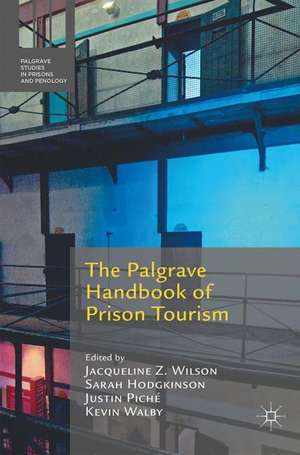 The Palgrave Handbook of Prison Tourism de Jacqueline Z. Wilson