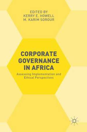 Corporate Governance in Africa: Assessing Implementation and Ethical Perspectives de Kerry E. Howell