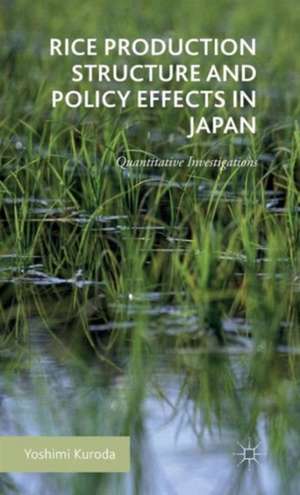 Rice Production Structure and Policy Effects in Japan: Quantitative Investigations de Yoshimi Kuroda