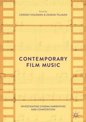 Contemporary Film Music: Investigating Cinema Narratives and Composition de Lindsay Coleman