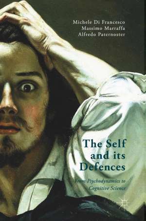 The Self and its Defenses: From Psychodynamics to Cognitive Science de Massimo Marraffa