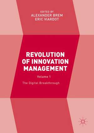 Revolution of Innovation Management: Volume 1 The Digital Breakthrough de Alexander Brem