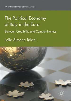 The Political Economy of Italy in the Euro: Between Credibility and Competitiveness de Leila Simona Talani