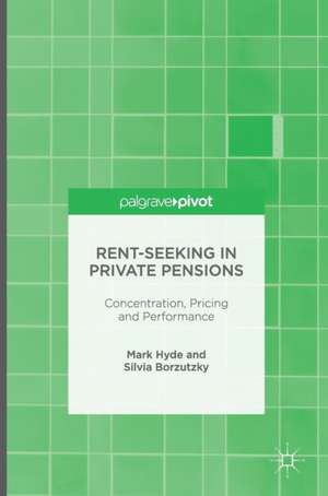 Rent-Seeking in Private Pensions: Concentration, Pricing and Performance de Mark Hyde