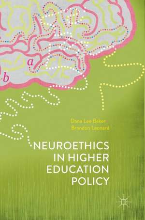 Neuroethics in Higher Education Policy de Dana Lee Baker