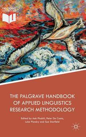 The Palgrave Handbook of Applied Linguistics Research Methodology de Aek Phakiti