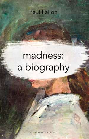 Madness: A Biography de Paul Fallon