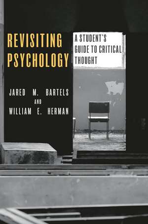 Revisiting Psychology: A student's guide to critical thought de Jared M. Bartels