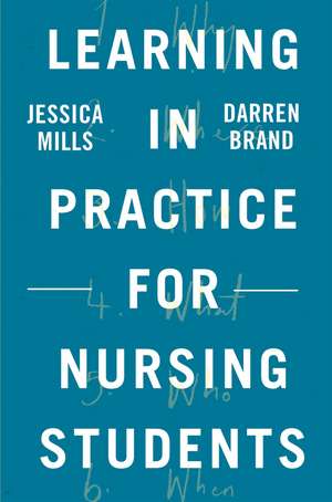 Learning in Practice for Nursing Students de Jessica Mills