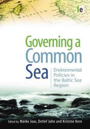 Governing a Common Sea: Environmental Policies in the Baltic Sea Region de Marko Joas