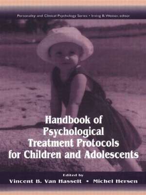 Handbook of Psychological Treatment Protocols for Children and Adolescents de Vincent B. Van Hasselt