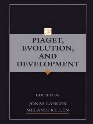 Piaget, Evolution, and Development de Jonas Langer