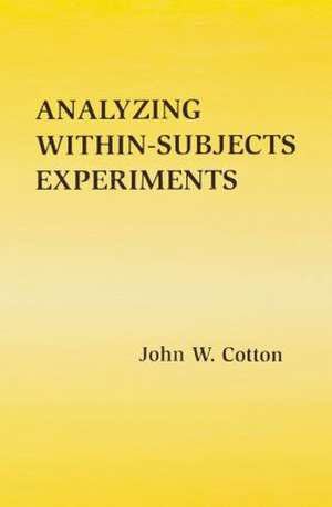 Analyzing Within-subjects Experiments de John W. Cotton