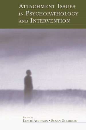 Attachment Issues in Psychopathology and Intervention de Leslie Atkinson