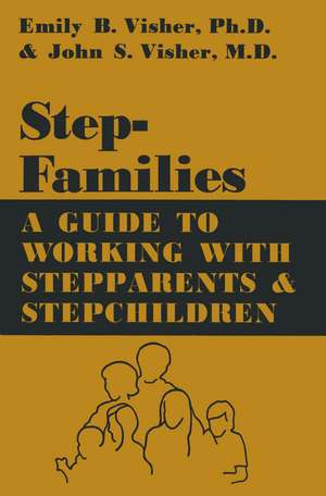 Stepfamilies: A Guide To Working With Stepparents And Stepchildren de Emily B. Visher