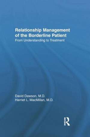 Relationship Management Of The Borderline Patient: From Understanding To Treatment de David L. Dawson