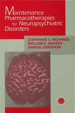 Maintenance Pharmacotherapies for Neuropsychiatric Disorders de Stephanie Richards