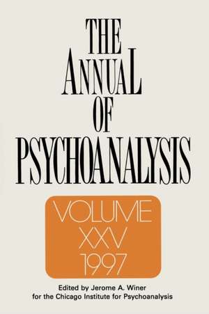 The Annual of Psychoanalysis, V. 25 de Jerome A. Winer