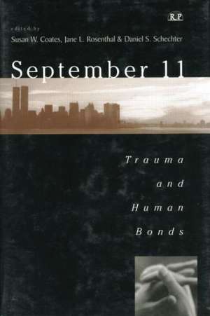 September 11: Trauma and Human Bonds de Susan Coates