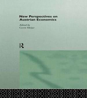 New Perspectives on Austrian Economics de Gerrit Meijer