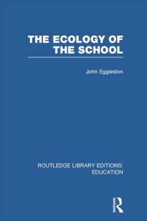 The Ecology of the School de John Eggleston