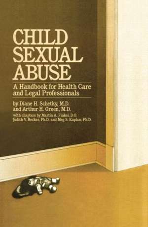 Child Sexual Abuse: A Handbook For Health Care And Legal Professions de Diane H. Schetky