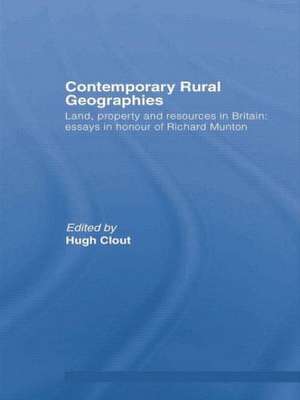 Contemporary Rural Geographies: Land, property and resources in Britain: Essays in honour of Richard Munton de Hugh Clout