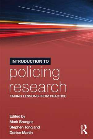 Introduction to Policing Research: Taking Lessons from Practice de Mark Brunger