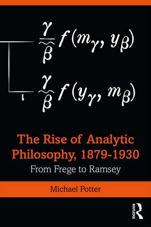 The Rise of Analytic Philosophy, 1879–1930: From Frege to Ramsey de Michael Potter